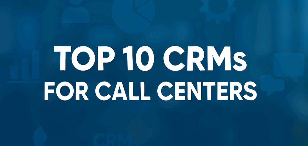 Top 10 Powerful CRMs for Call Centers Image